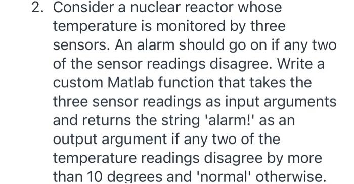 make into a flowchart insetad of coding on matlab 2. Consider a
