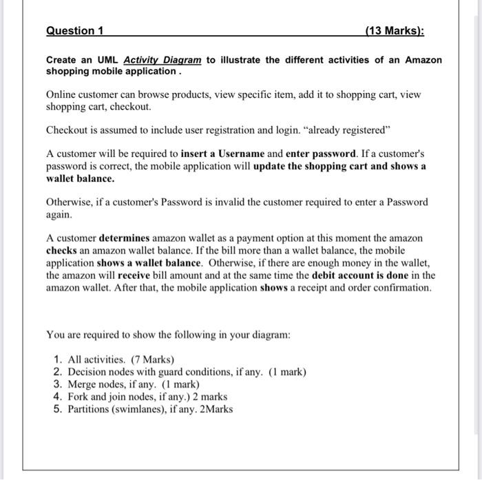  please answer this one Question 1 (13 Marks): Create an UML