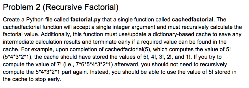 USE PYTHON PLEASE Create a Python file called factorial.py that a single