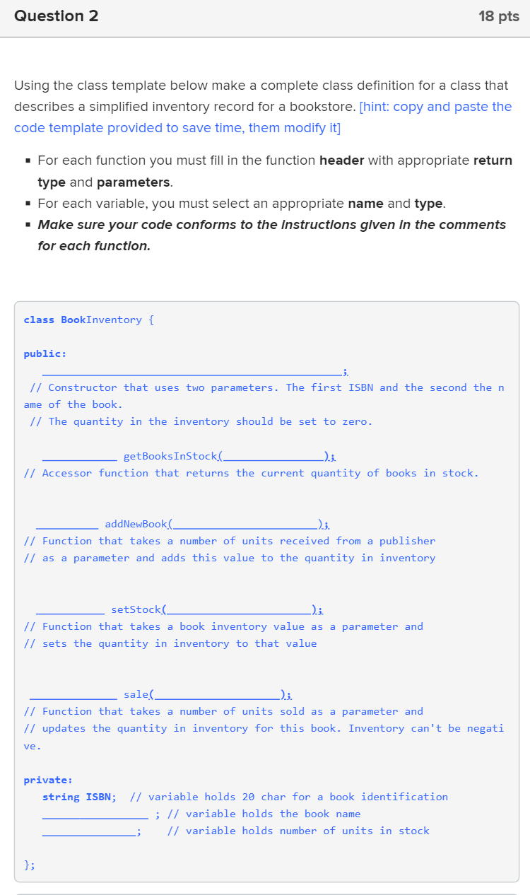  Question 2 18 pts Using the class template below make a