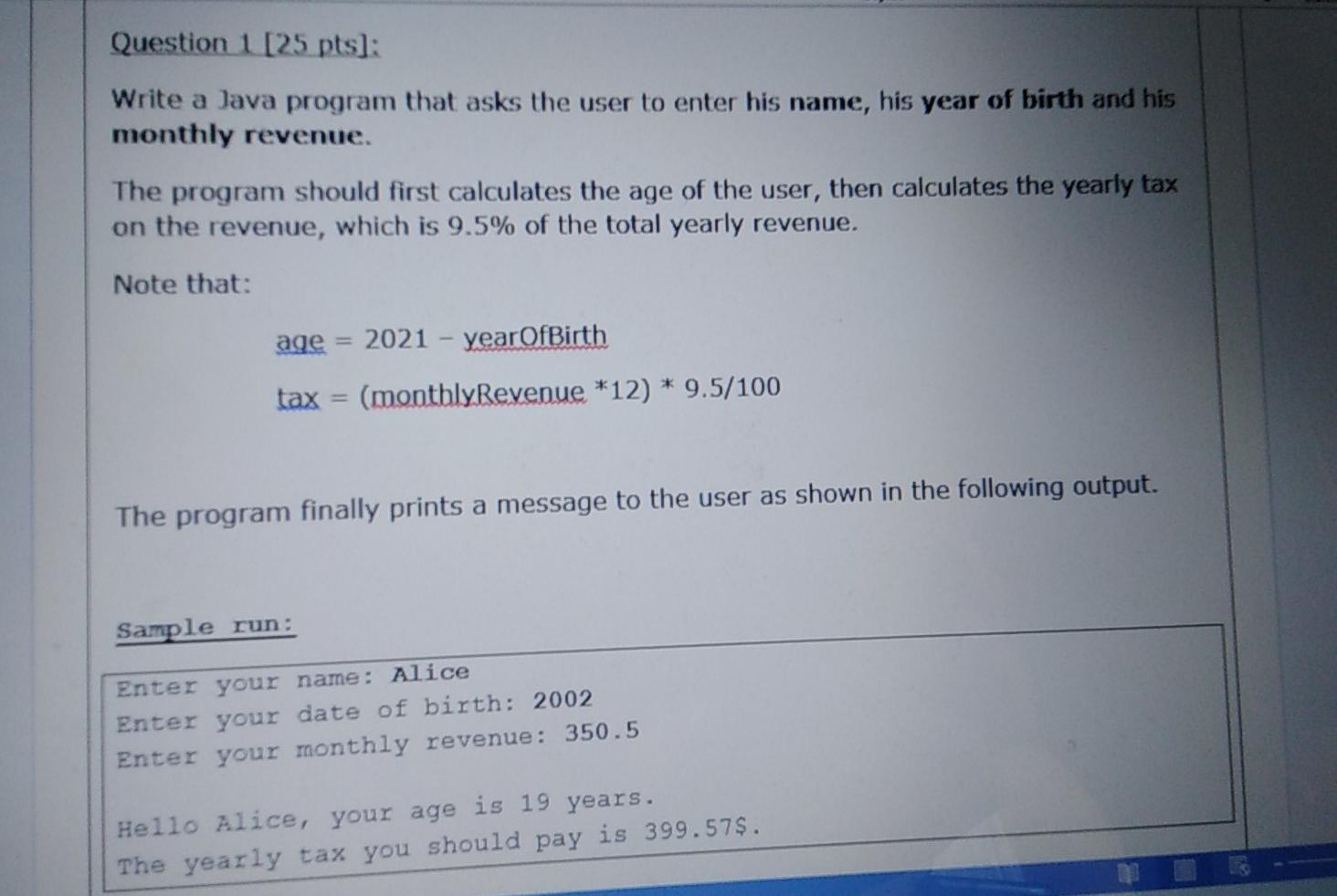  Question 1[25 pts]: Write a Java program that asks the user