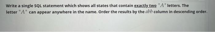  Write a single SQL statement which shows all states that contain
