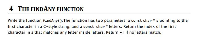 C++ 4 THE FINDANY FUNCTION Write the function findAny ().The function has