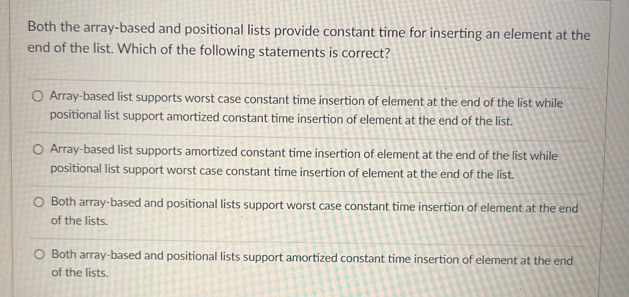  Both the array-based and positional lists provide constant time for inserting