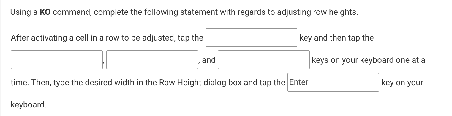  Using a KO command, complete the following statement with regards to