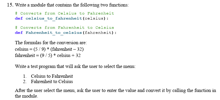  Write a module that contains the following two functions: # Converts