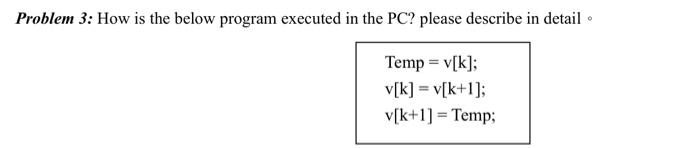 please answer problem 3, thank you! Problem 3: How is the below