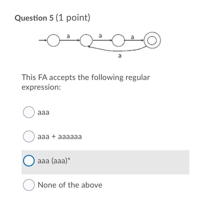 strings that has string length >= 3 Question 7 (1 point) DFA