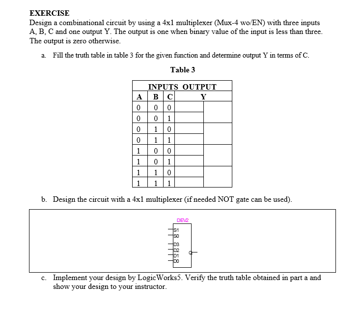  EXERCISE Design a combinational circuit by using a 4xl multiplexer (Mux-4