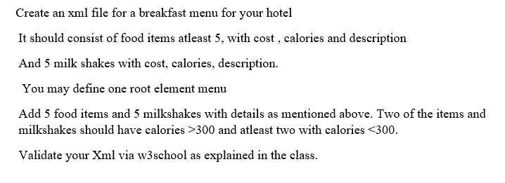 USING HTML Create an xml file for a breakfast menu for your