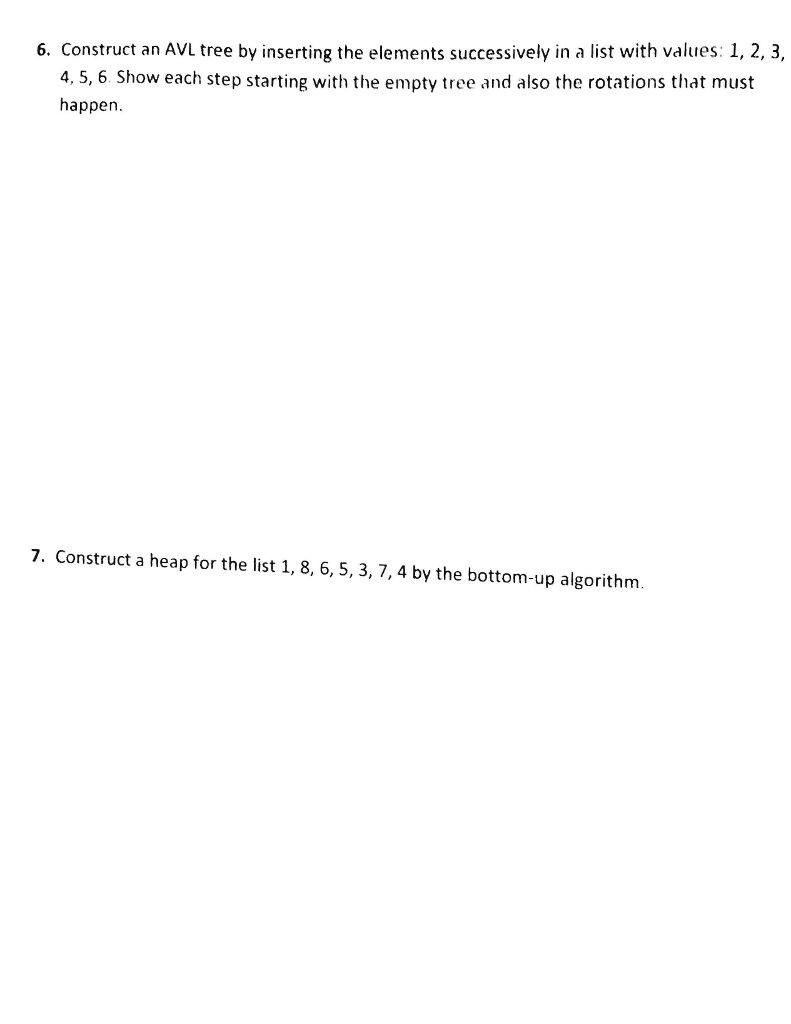 6. Construct an AVL tree by inserting the elements successively in
