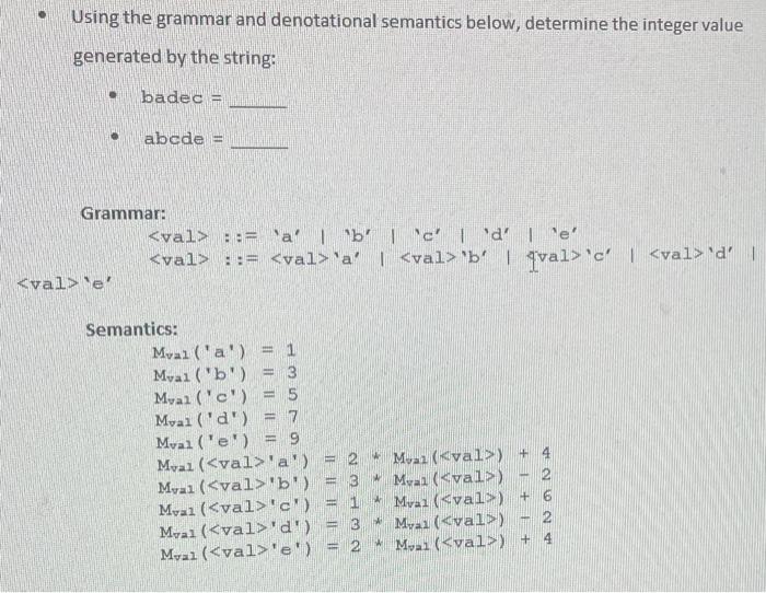  Using the grammar and denotational semantics below, determine the integer value