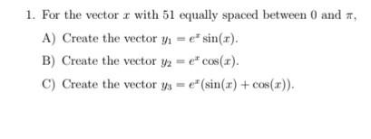  topic: matlab cod urgent, please !!! 1. For the vector r