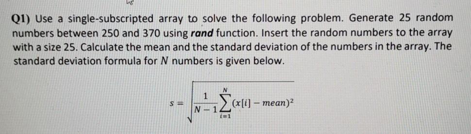  As soon as possible please!!! Q1) Use a single-subscripted array to