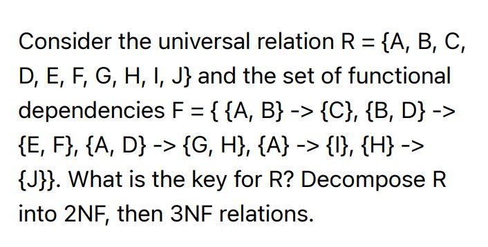  database = Consider the universal relation R = {A, B, C,