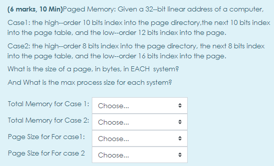 (6 marks, 10 Min)Paged Memory: Given a 32-bit linear address of