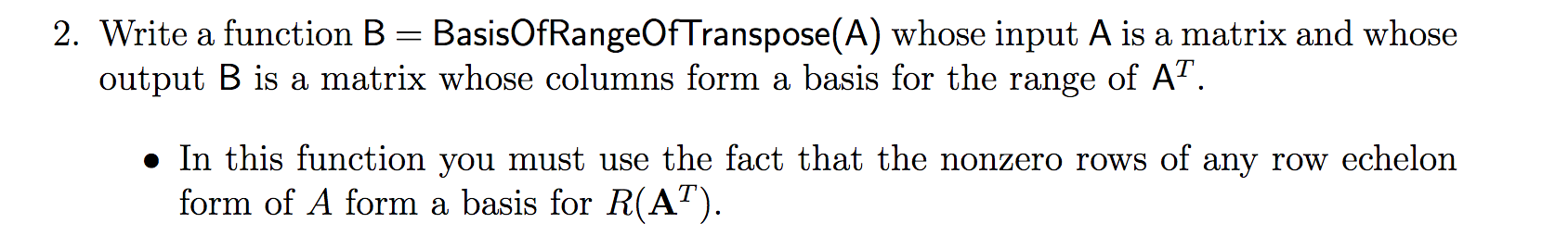 MATLAB 2. Write a function B = BasisOfRangeOfTranspose(A) whose input A is