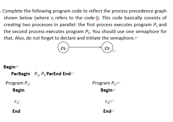 . Complete the following program code to reflect the process precedence