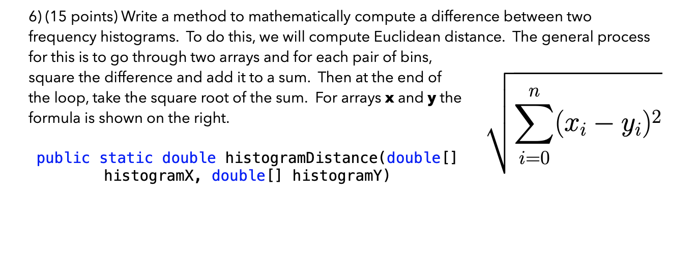 In Java please 6)(15 points) Write a method to mathematically compute a