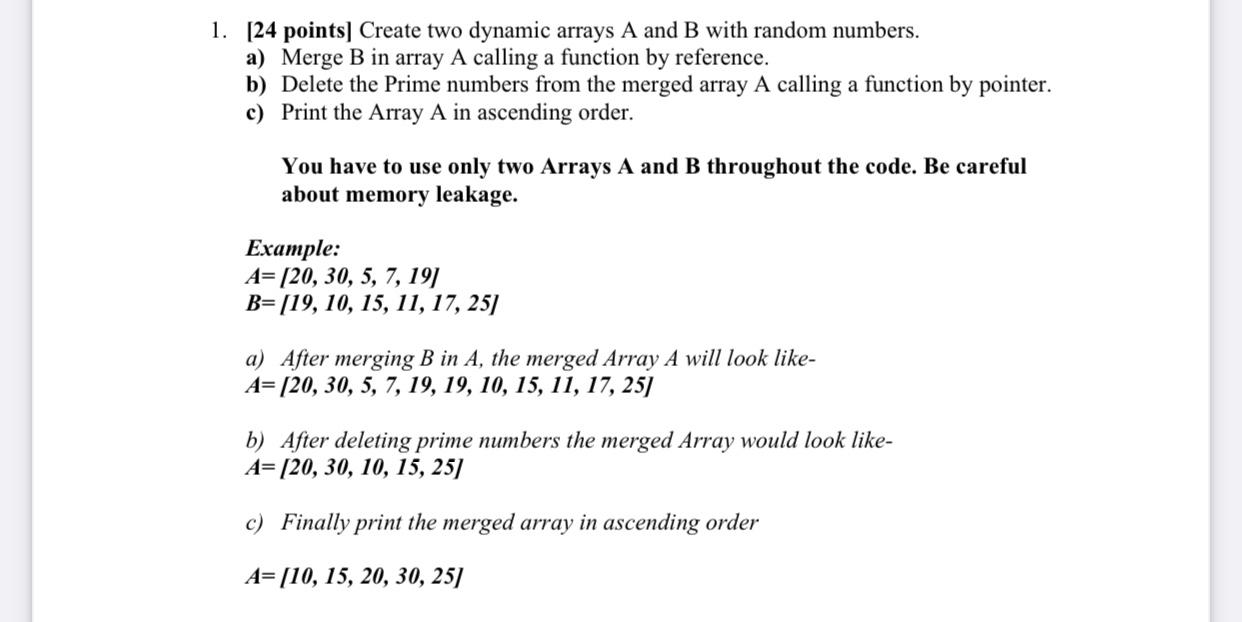  1. [24 points] Create two dynamic arrays A and B with
