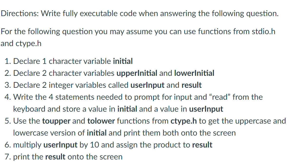 Directions: Write fully executable code when answering the following question. For