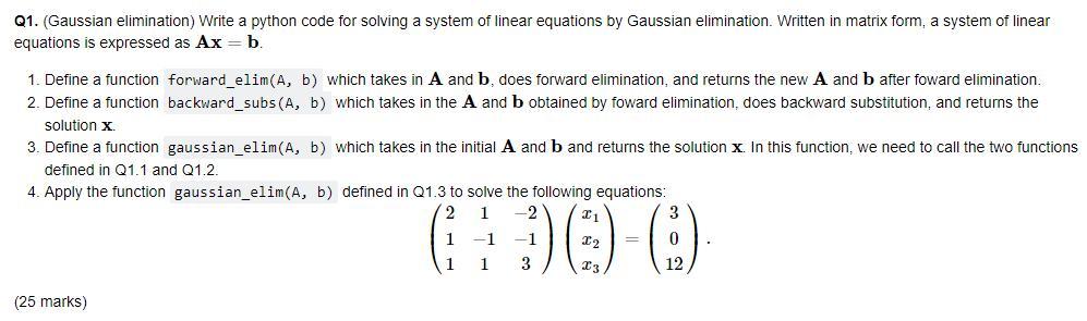  Q1. (Gaussian elimination) Write a python code for solving a system