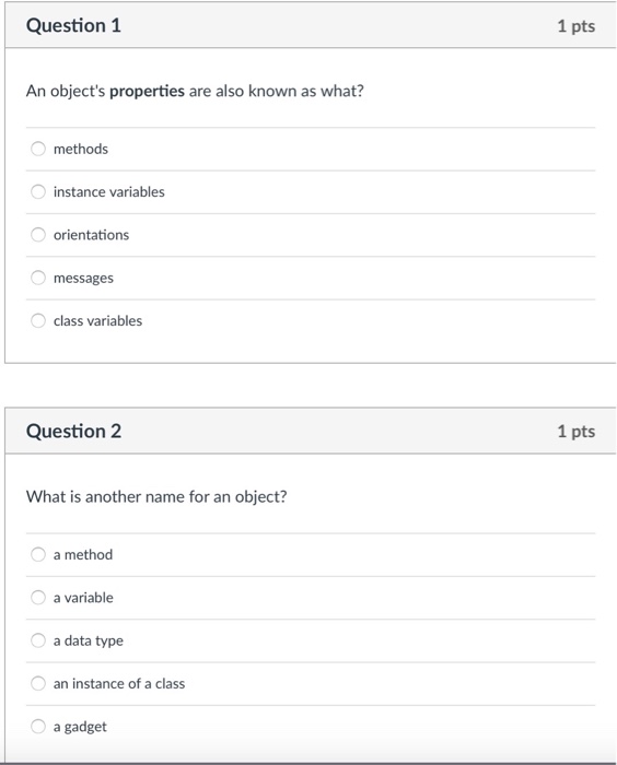  Question 1 1 pts An object's properties are also known as