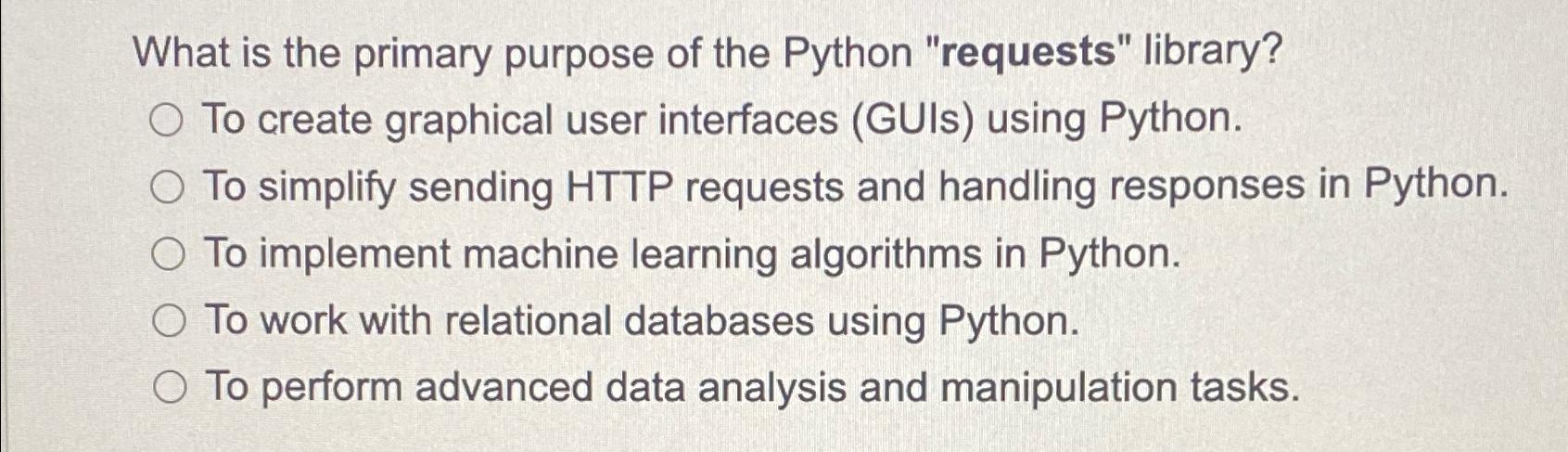 What is the primary purpose of the Python "requests" library? To