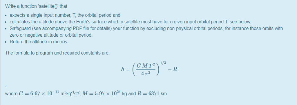 Write a functional programme in python: Write a function 'satellite()' that expects