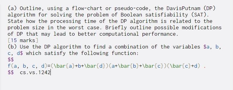 (a) Outline, using a flow-chart or pseudo-code, the DavisPutnam (DP) algorithm