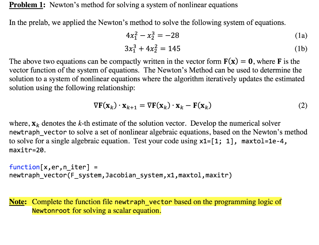 In Matlab Please function [x,er,n_iter] = newtraph_vector(F,JF,x1,maxtol,maxitr) if nargin if nargin if