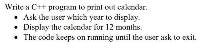  Write a C++ program to print out calendar. * Ask the