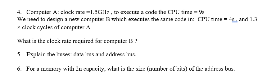 4. Computer A: clock rate =1.5GHz , to execute a code