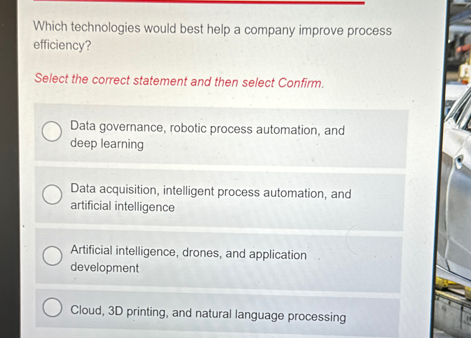  Which technologies would best help a company improve process efficiency? Select