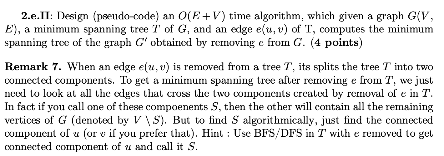  2.e.Il: Design (pseudo-code) an O(E+V) time algorithm, which given a graph