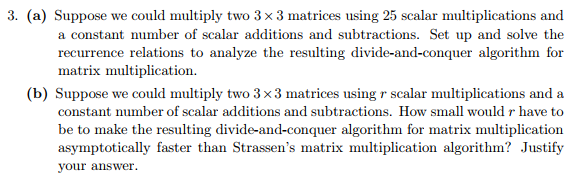 3. (a) Suppose we could multiply two 3 3 matrices using