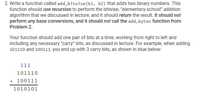  2. Write a function called add_bitwise(b1, b2) that adds two binary