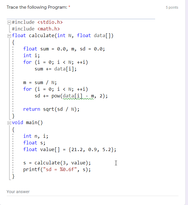  Trace the following Program: * 5 points #include #include float calculate(int