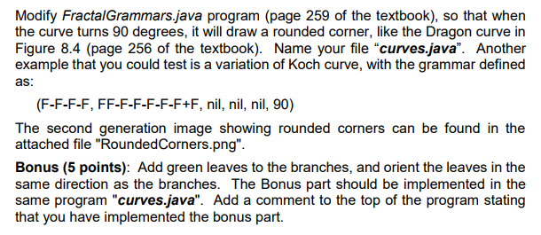 Question: Code from book: Modify FractalGrammars.java program (page 259 of the textbook),