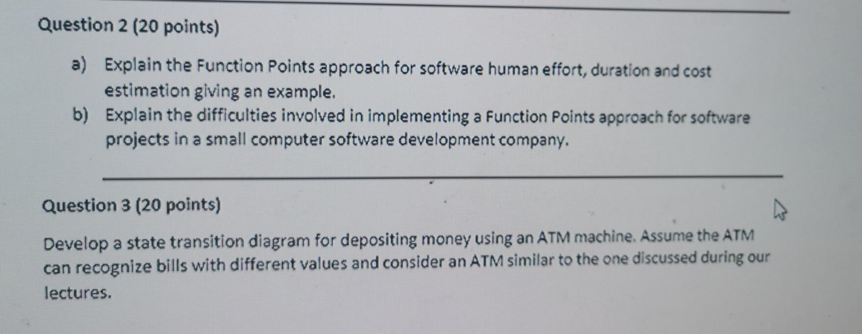  Question 2 (20 points) a) Explain the Function Points approach for