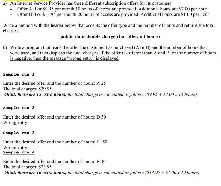  Java Language a) An Internet Service Provider has three different subscription