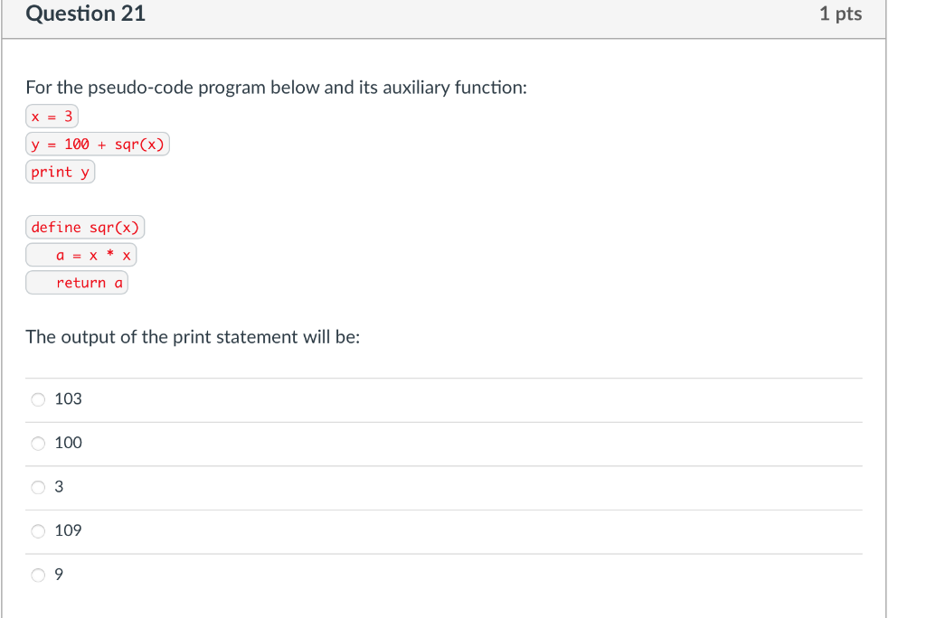  Question 21 1 pts For the pseudo-code program below and its