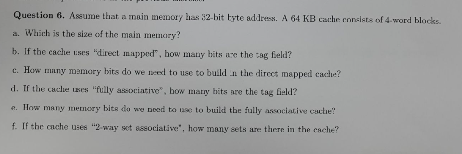Question 6. Assume that a main memory has 32-bit byte address.