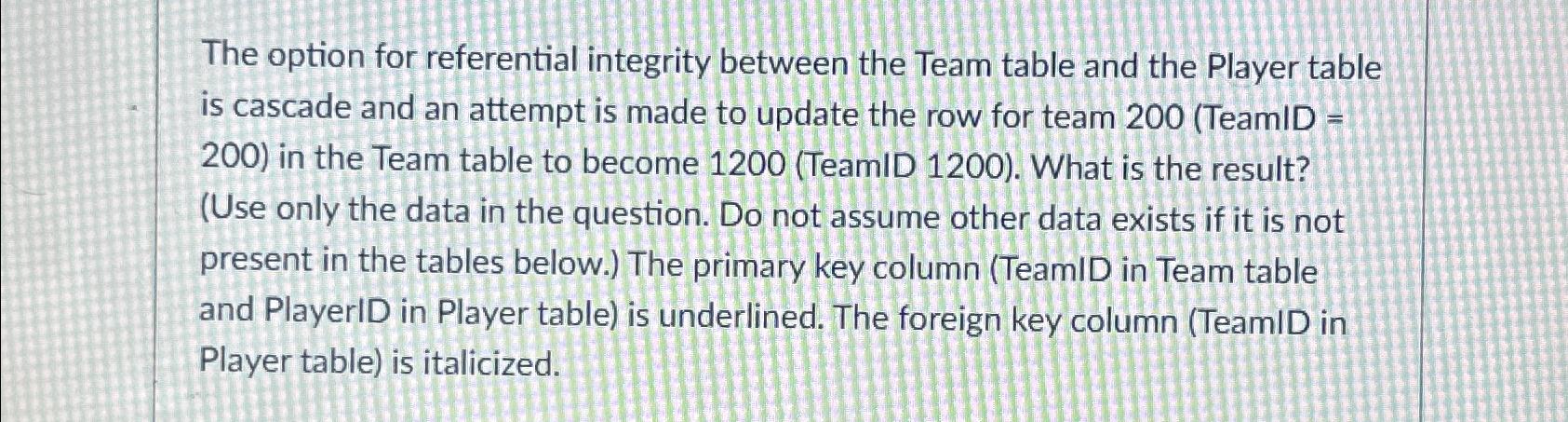  The option for referential integrity between the Team table and the