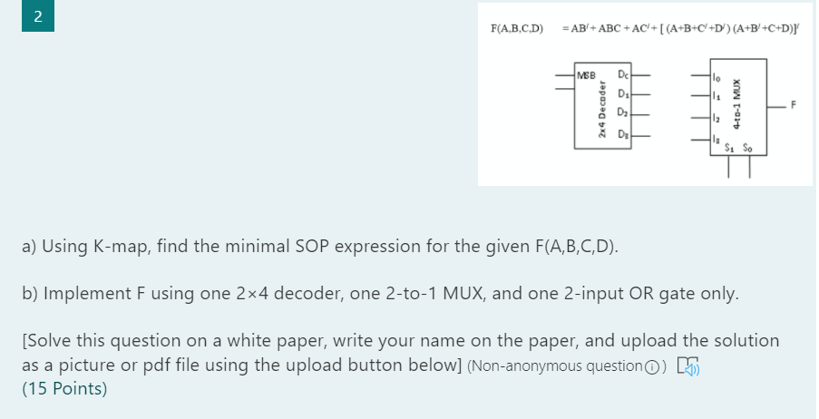  2 F(A,B,C,D) = AB+ ABC + AC/+[(A+B+C'+D) (A+B+C+D)' MSB Dc DAH