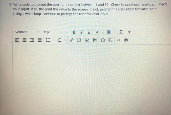python 1) Write code to prompt the user for a number between