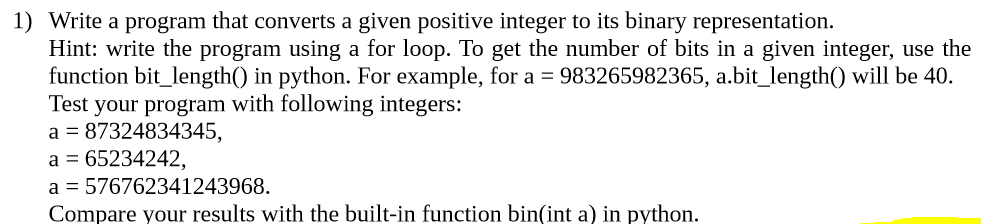  1) Write a program that converts a given positive integer to