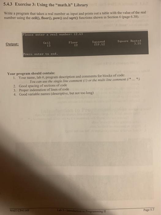  5.4.3 Exercise 3: Using the math.h" Library Write a program that