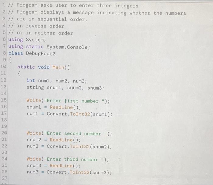 syntax and/or logical errors. Determine the problem(s), and fix the program. If