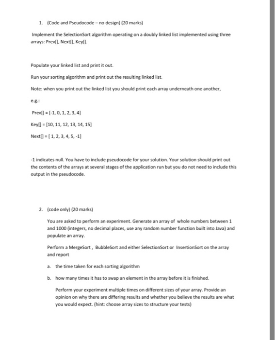  1. (Code and Pseudocode-no design) (20 marks Implement the SelectionSort algorithm